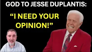 Didaché - God to Jesse Duplantis: "I Need Your Opinion!"