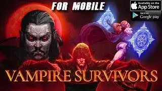 VAMPIRE SURVIVORS COMES TO MOBILE (IOS / ANDROID)