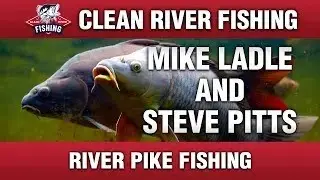 RIVER PIKE FISHING with Mike Ladle and Steve Pitts - 1993