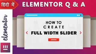 How to create Full width slider in Elementor