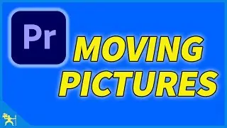 How to Create Moving Images in Premiere Pro
