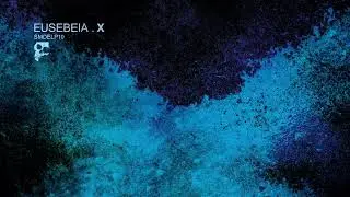 Eusebeia - Internal Combustion Of Fear [SMDELP10]