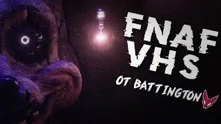 Обзор Fnaf VHS от Battington[FNAF VHS|Часть 1/2]