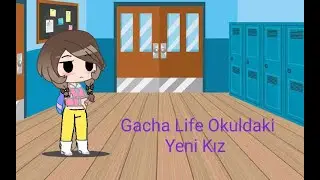 Okuldaki Yeni Kız  #1 {GACHA LİFE }