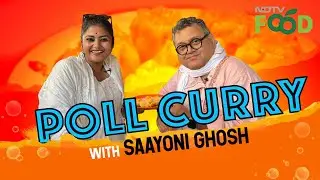 NDTV Poll Curry With Kunal Vijayakar | Episode 4 With Saayoni Ghosh
