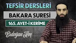 BAKARA SURESİ 165. AYET-İ KERİME | Tefsir Dersleri - 10 | Erdoğan KOÇ