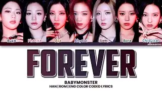 BABYMONSTER - Forever (Color Coded Han|Rom|Eng Lyrics)