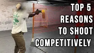 Top 5 Reasons To Shoot Competitively
