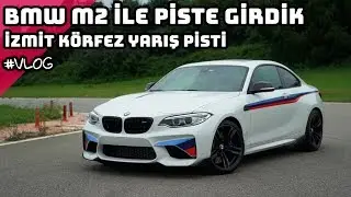 BMW M2 ile Piste Girdik | İzmit Körfez Yarış Pisti