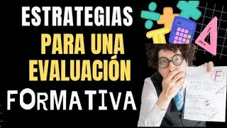 EVALUCIÓN FORMATIVA: ESTRATEGIAS TRANSFROMADORAS PARA EL APRENDIZAJE