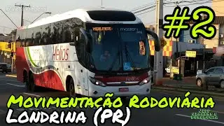 Movimentação Rodoviária Londrina #2 Helios , Viação Garcia , Exp Nordeste e outras