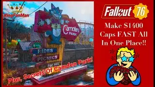 Fallout 76: Make $1400 Caps FAST All In One Location! (Plus Secrets Of Camden Park)