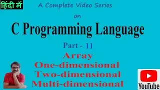 C Programming Language Part 11 in Hindi | Array in C | 1D | 2D |3D Array | Array Types | PremnArya
