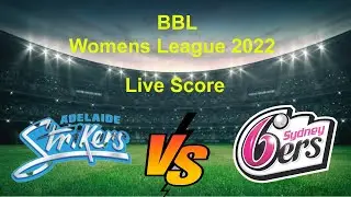 Adelaide Strikers vs Sydney Sixers Live | Big Bash Womens League 2022 Live Score Today | 13th Match