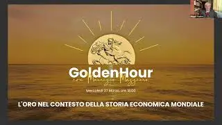 "L'Oro nel Contesto della Storia Economica Mondiale" - Orovilla GoldenHour con Maurizio Mazziero