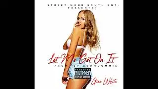 Gino White - Let Me Get On It (Prod. By @OfficialTevinJ)