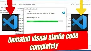 how to uninstall visual studio code completely | uninstall VS code with extensions and settings