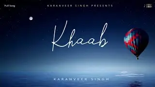 Khaab (Official Song) - Karanveer Singh | New Punjabi Songs 2021