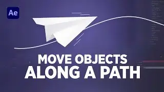 ANIMATE OBJECTS ALONG a PATH in After Effects