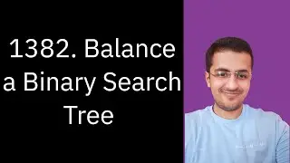 Solve LeetCode -1382. Balance a Binary Search Tree - Java & C++ Solutions | June Challenge