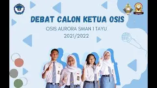 DEBAT CALON KETUA OSIS SMA N 1 TAYU PERIODE 2021/2022