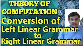 Conversion of Left Linear Grammar to Right Linear Grammar || ToC || Studies Studio