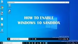 How to enable ‘Windows Sandbox’ on Windows 10