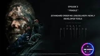 IND GAMERS || Death Stranding || Episode 3 || [Standard Order No.199]Delivery: Newly Developed Tools