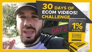 1% SECRET: DAY TWO - 30 Days of Ecom 1% Videos