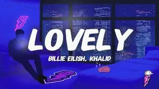 Billie Eilish, Khalid - lovely (Lyrics)