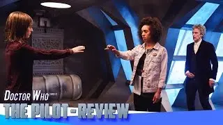 Doctor Who: The Pilot - Reviewed {ft.The Doctor}