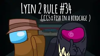 Lyin 2 rule #34 ( CG5 x Fish in a birdcage ) Animation edit