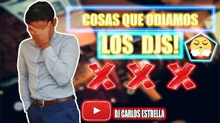 COSAS QUE ODIAMOS LOS DJS!!!