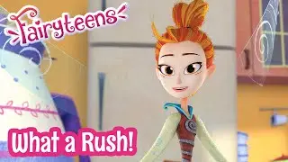 Fairyteens 🧚✨ What a Rush! 🤪🌪 Animated series 2022 🧚✨ Cartoons for kids