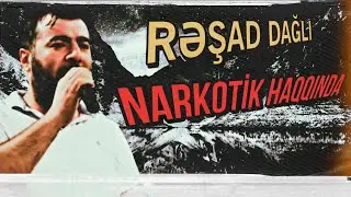 NARKOTİK HAQQINDA , Rəşad dağlı #meyxana #resaddagli
