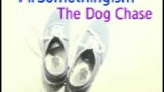 MrSomethingism - The Dog Chase [Single]