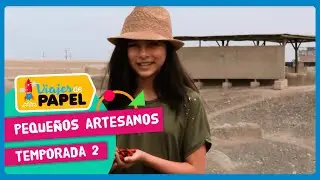 8. Viajes de papel - Pequeños Artesanos - Temporada 2
