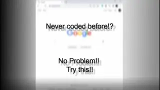 First Coding Project - Never coded before, No Problem!!