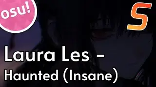 Laura Les - Haunted [Unranked] (Insane) | osu! map