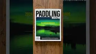 Paddling Magazine, Issue 71 #shorts #canoe #kayak #outdoors