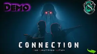 Connection: The Nightmare Within / Соединение: Ужас внутри - Стрим по демо-версии игры