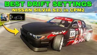 Drift Settings for Nissan Silvia s13 in CPM2 - Full Guide and Drift Tutorial