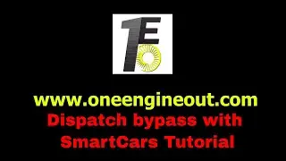 Dispatch bypass with SmartCars Tutorial