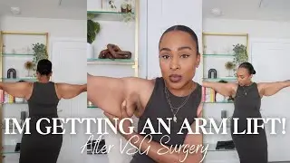 IM GETTING AN ARM LIFT | BRACHIOPLASTY AFTER VSG SURGERY