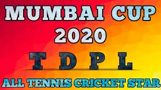 MUMBAI CUP 2020 ALL TENNIS CRICKET STAR TDPL