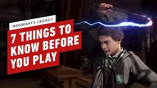 Hogwarts Legacy: 7 Things to Know Before You Play