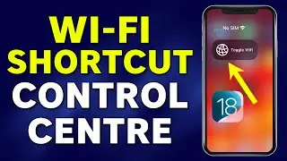 How To Add Wi-Fi Shortcut To Control Centre iOS 18