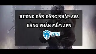 [AVA Garena] Hướng dẫn đăng nhập / Fake IP AVA bằng phần mềm ZPN