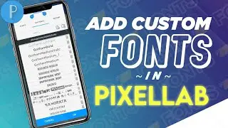 How To Add Custom Fonts In Pixellab || How To Add Fonts In Pixellab Tutorial