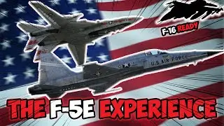 F-5E EXPERIENCE (F-16 Ready)
